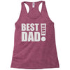 best dad ever! Racerback Tank
