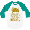 dude that camp trip in tents funny 3/4 Sleeve Shirt