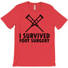 I Survived Foot Surgery T-Shirt