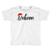 believe Toddler T-shirt