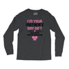 I'm Your Mother's Day Gift Dad Says You're Welcome Baby Girl Long Sleeve Shirts