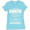 I&rsquo;m Called Auntie Because I&rsquo;m Way Too Cool To Be Called Grandma Ladies Fitted T-Shirt