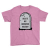 delete my browser history Youth Tee