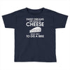 sweet dreams are made of cheese Toddler T-shirt