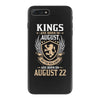 Kings Are Born In August But The Real Kings Are Born On August 22 iPhone 7 Plus Case