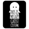 this is my lazy ghost costume Mousepad