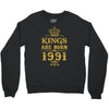 kings are born in 1991 Crewneck Sweatshirt