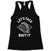 let's taco bout it Racerback Tank