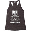 I'm Called Papi Because  I'm Way Too Cool To Be Called Grandfather Racerback Tank