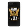 All Men Are Created Equal But Only The Best Are Born In July iPhone 7 Plus Case
