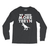 We Need More Teeth Long Sleeve Shirts