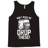 don't make me Tank Top