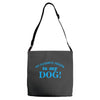 my favourite person is my dog Adjustable Strap Totes