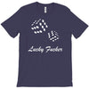 lucky fuers dice T-Shirt