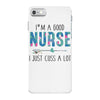 i&rsquo;m a good nurse iPhone 7 Case