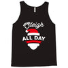 sleigh all day Tank Top