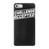 challenge accepted iPhone 7 Case