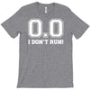 i don't run T-Shirt