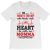There's This Boy Who Stole My Heart He Calls Me Momma T-Shirt