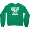 drinking before noon makes you a pirate not an alcoholic Crewneck Sweatshirt