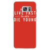 too slow to live fast too old to die young Samsung Galaxy S7
