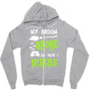 my broom broke! so now i nurse Zipper Hoodie