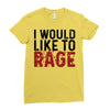 I WOULD LIKE TO RAGE Ladies Fitted T-Shirt