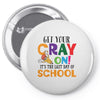 Get Your Cray On It's Last Day Of School Pin-back button