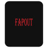fapout Mousepad