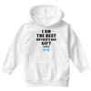 I Am The Best Mother's Day Gift Ever Youth Hoodie