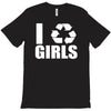i recycle girls  funny T-Shirt