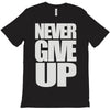 never give up (2) T-Shirt