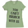 you can't brunch with us girls Ladies Fitted T-Shirt