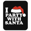 I Love Party With Santa Mousepad