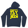 pretty fly for a jedi Unisex Hoodie