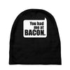 you had me at bacon Baby Beanies
