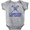 I Survived Foot Surgery Baby Onesie