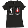 Your Wife < My Wife Ladies Fitted T-Shirt