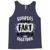 couples that fart together stay together Tank Top