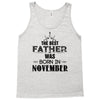 The Best Father Was Born In November Tank Top
