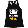 Kind As A Mother Racerback Tank