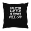 I Flexed And The Sleeves Fell Off Throw Pillow