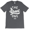 the great one T-Shirt