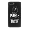 The More People I Meet The More I Love My Poodle Gifts iPhone 7 Plus Case