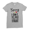 sorry i can't the angel of music is very strict Ladies Fitted T-Shirt