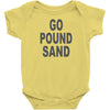 go pound sand Baby Bodysuit