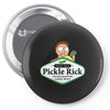 Pickle Rick, I Turned Myself into a Pickle Pin-back button
