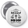 I Am One Blessed Pop Pop Pin-back button
