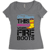 Forget Glass Slippers This Princess Wears Fire Boots Women's Triblend Scoop T-shirt