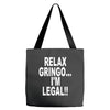 relax gringo i'm legal funny humor mexican spanish tee Tote Bags